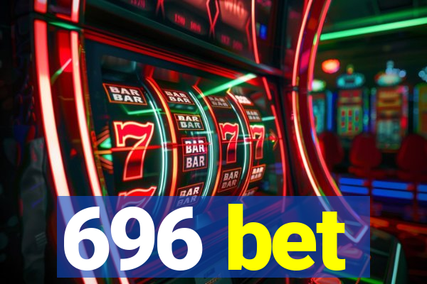 696 bet